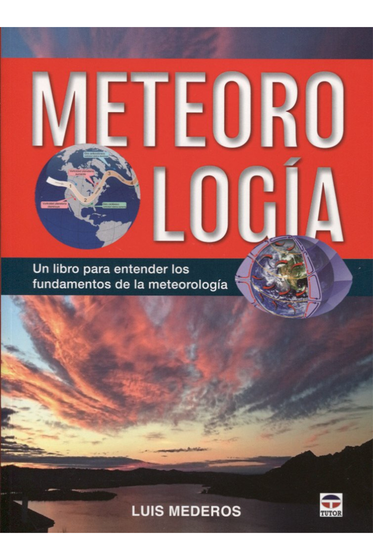 Meteorología. Un libro para entender los fundamentos de la meteorologia