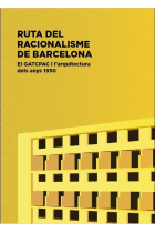 Ruta del Racionalisme Barcelona. El GATCPAC i l'arquitectura dels anys 1930