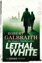 Lethal White: Cormoran Strike Book 4