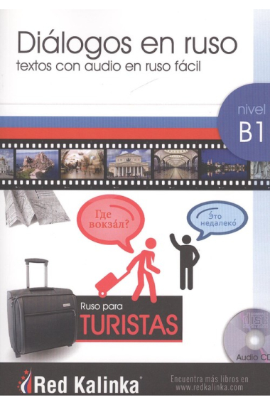 Diálogos en ruso para turistas. Nivel B1. Con traducción al español y audio