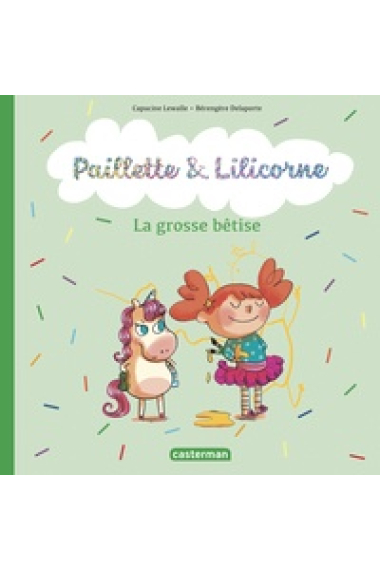 Paillete & Lilicorne La grosse betise