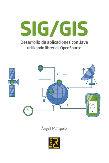 SIG/GIS. Desarrollo de aplicaciones con Java utilizando librerías OpenSource