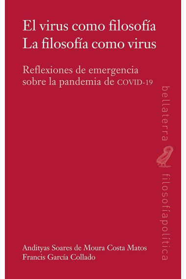 El virus como filosofía, la filosofía como virus: reflexiones de emergencia sobre la pandemia de COVID-19