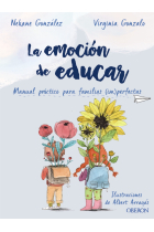 La emoción de educar. Manual práctico para familias (im)perfectas