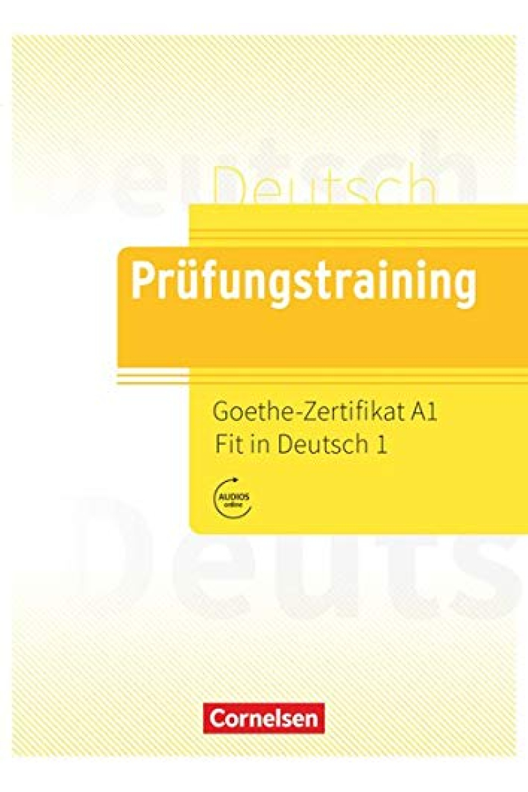 Prüfungstraining DaF. Goethe-Zertifikat A1: Fit in Deutsch 1 - Übungsbuch: Mit Lösungen und Audios als Download