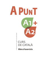 A punt A1+A2. Curs de català. Llibre d'exercicis