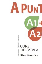 A punt A1+A2. Curs de català. Llibre d'exercicis