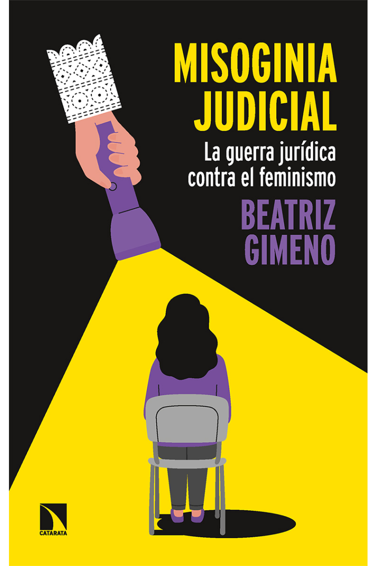 Misoginia judicial. La guerra jurídica contra el feminismo