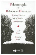 Psicoterápia y relaciones humanas. Teoría y práctica de la Terapia No Directiva