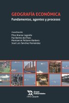 Geografia económica. Fundamentos, agentes y procesos