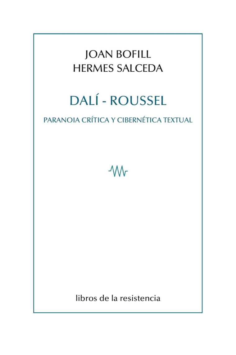 Dalí-Roussel: paranoia crítica y cibernética textual