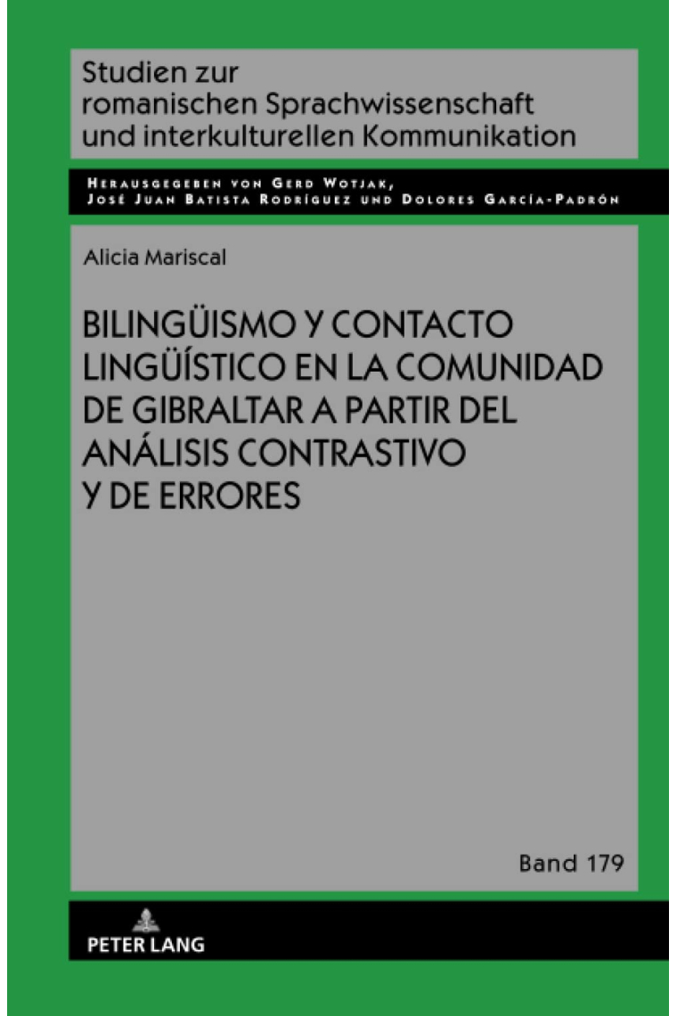 Bilingüismo y contacto lingüístico en la comunidad de Gibraltar a partir del análisis contrastivo y de errores: 179 (Studien Zur Romanischen Sprachwissenschaft Und Interkulturellen Kommunikation, 179)