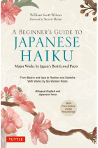 A Beginner's Guide to Japanese Haiku: Major Works by Japan's Best-Loved Poets - From Basho and Issa to Ryokan and Santoka, with Works by Six Women Poets (Free Online Audio)