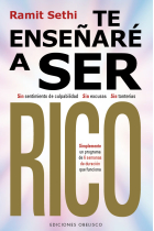 Te enseñaré a ser rico. Sin sentimiento de culpabilidad, sin excusas, sin tonterías.