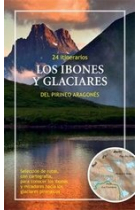 Los ibones y glaciares del Pirineo aragonés. 24 itinerarios