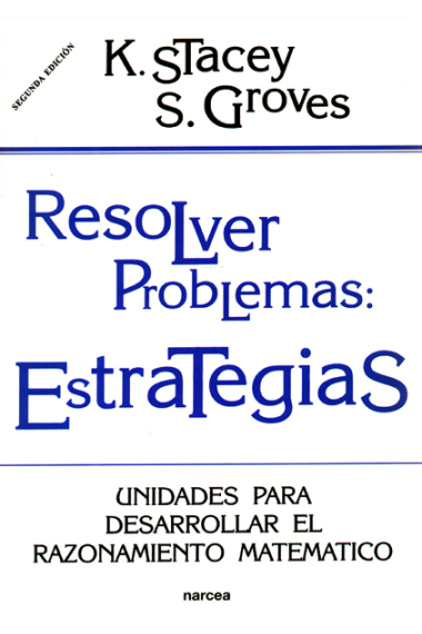 Resolver problemas: estrategias. Unidades para desarrollar el razonamiento matemático