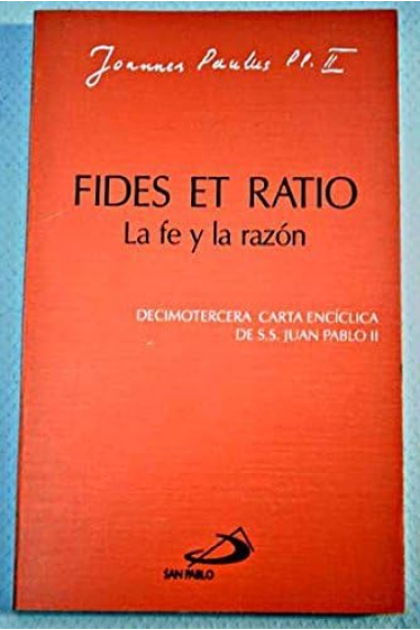 Fides et ratio (La fe y la razon)