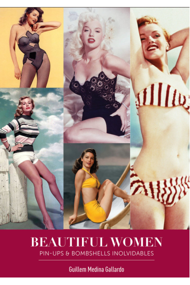 BEAUTIFUL WOMEN. PIN-UPS Y BOMBSHELLS INOLVIDABLES