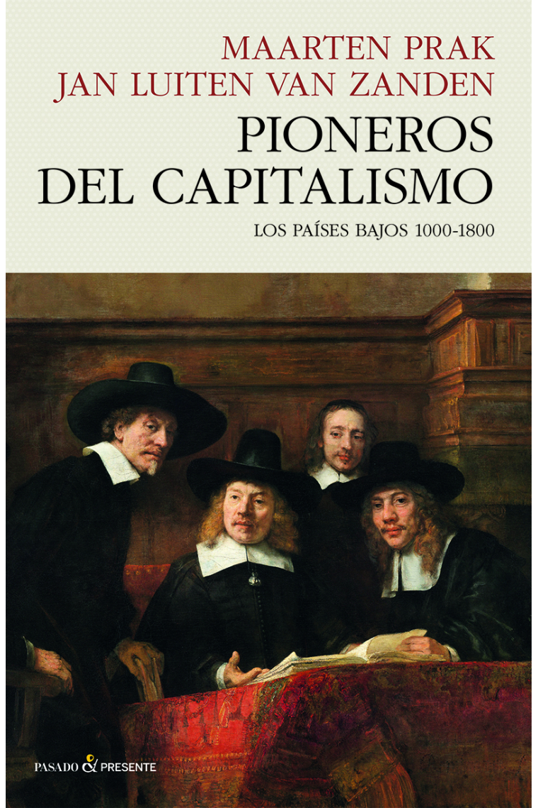 Pioneros del capitalismo. Los Países Bajos 1000-18000