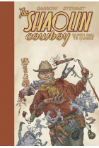 The Shaolin owboy nº 4. Quién mal te quiere