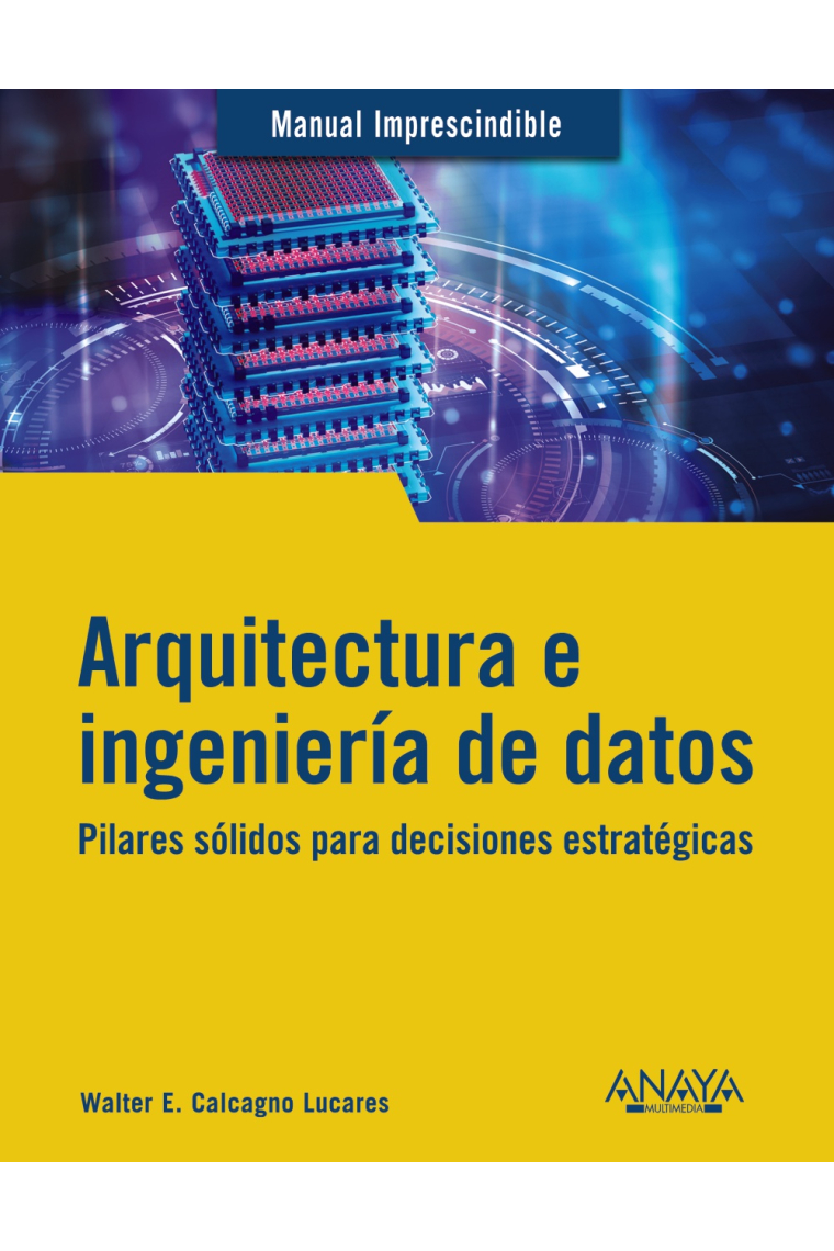 Arquitectura e ingeniería de datos. Pilares sólidos para decisiones estratégicas