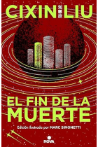 El fin de la muerte (Ed. ilustrada) (Trilogía de los Tres Cuerpos 3)