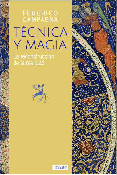 Técnica y Magia: la reconstrucción de la realidad