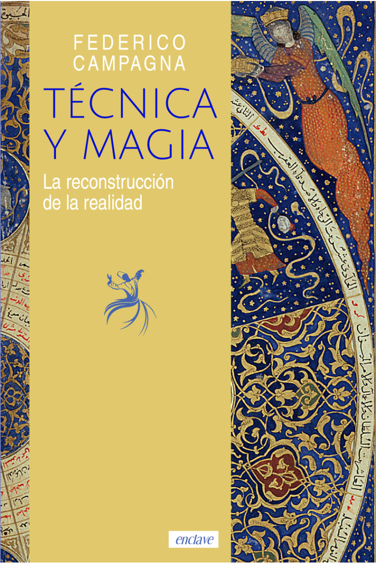 Técnica y Magia: la reconstrucción de la realidad