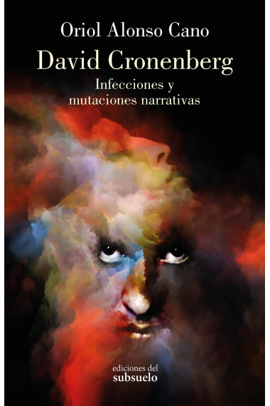 David Cronenberg. Infecciones y mutaciones narrativas