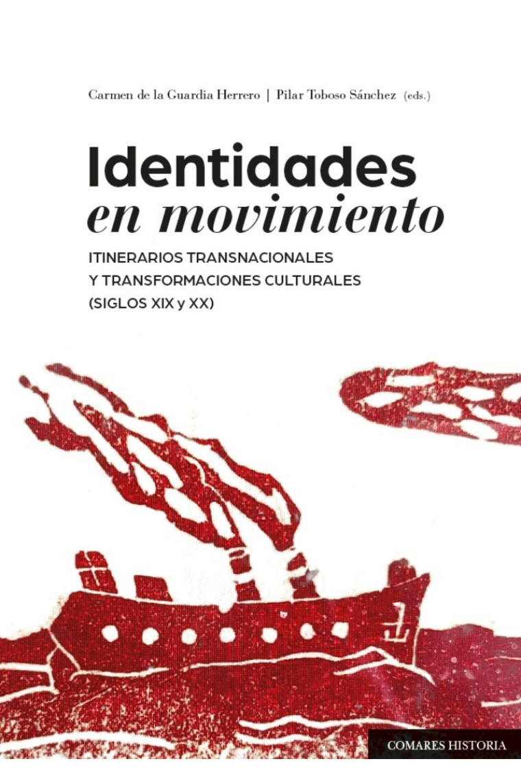 Identidades en movimiento. Itinerarios transnacionales y transformaciones culturales (siglos XIX y XX)