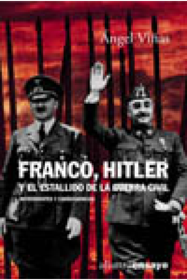 Franco, Hitler y el estallido de la Guerra Civil. Antecedentes y consecuencias