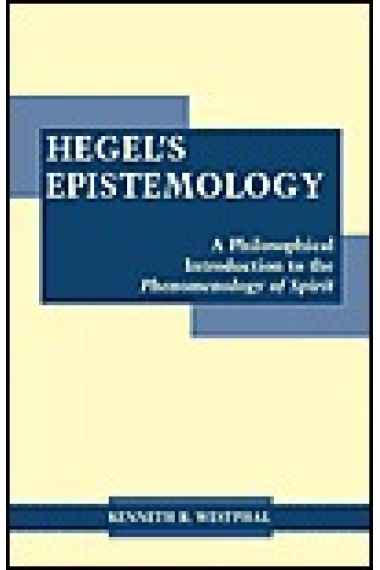 Hegel's epistemology: a philosophical introduction to Phenomenology of Spirit