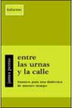 Entre las urnas y la calle. Ensayos para una dialéctica de nuestro tiempo