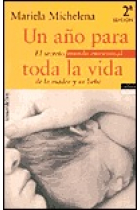 Un año para toda la vida. El secreto mundo emocional de la madre y su bebé