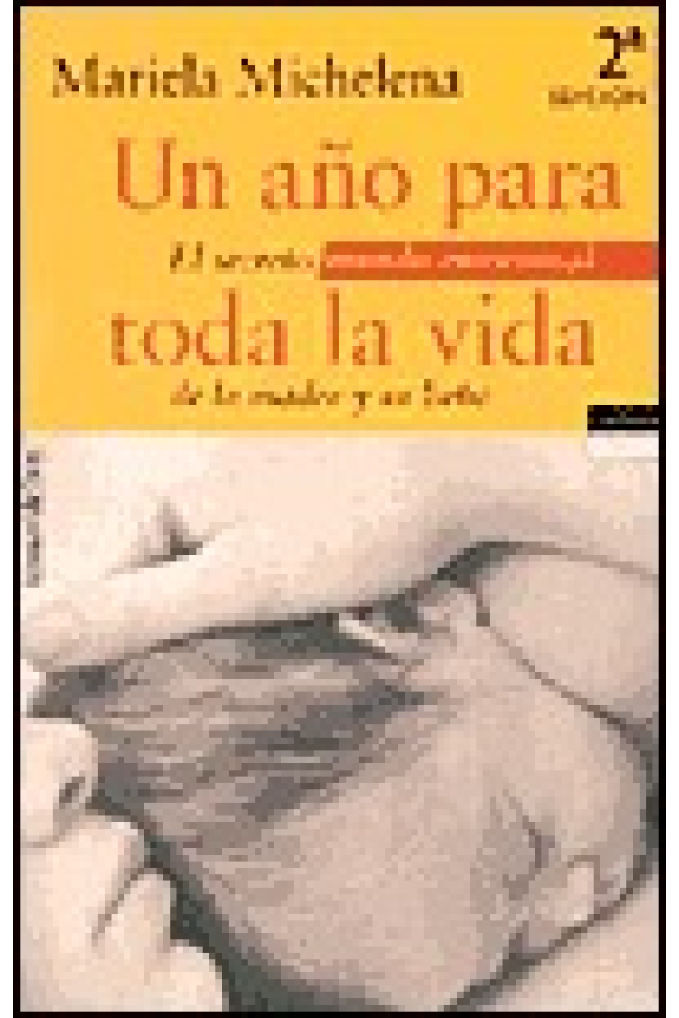 Un año para toda la vida. El secreto mundo emocional de la madre y su bebé