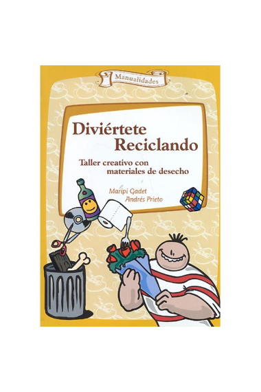 Diviértete reciclando. Taller creativo con materiales de deshecho