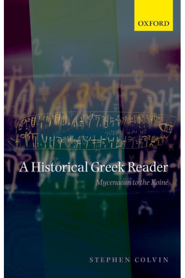 A historical greek reader (Mycenaean to the Koiné)