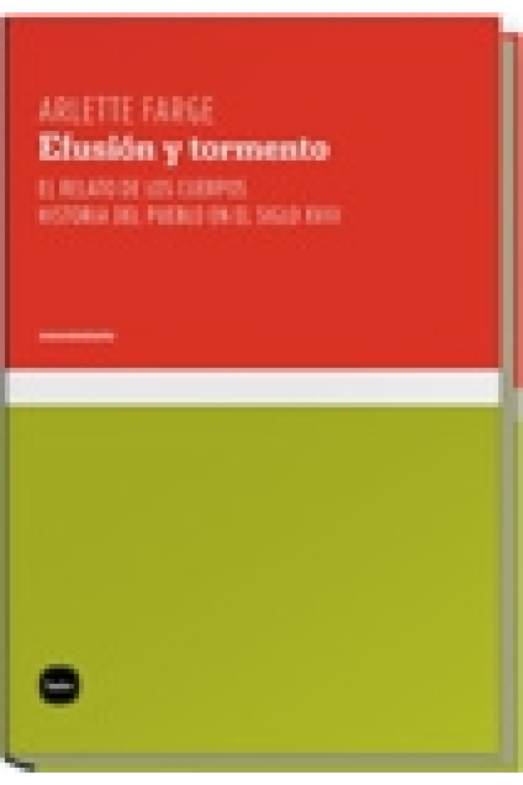 Efusión y tormento. El relato de los cuerpos. Historia del pueblo en el siglo XVIII