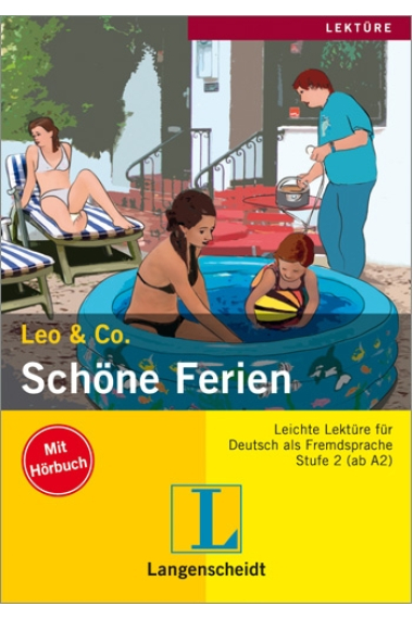 Leo & Co. Schöne Ferien. Leichte Lektüre für Deutsch als Fremdsprache (Mit Hörbuch). Stufe 2