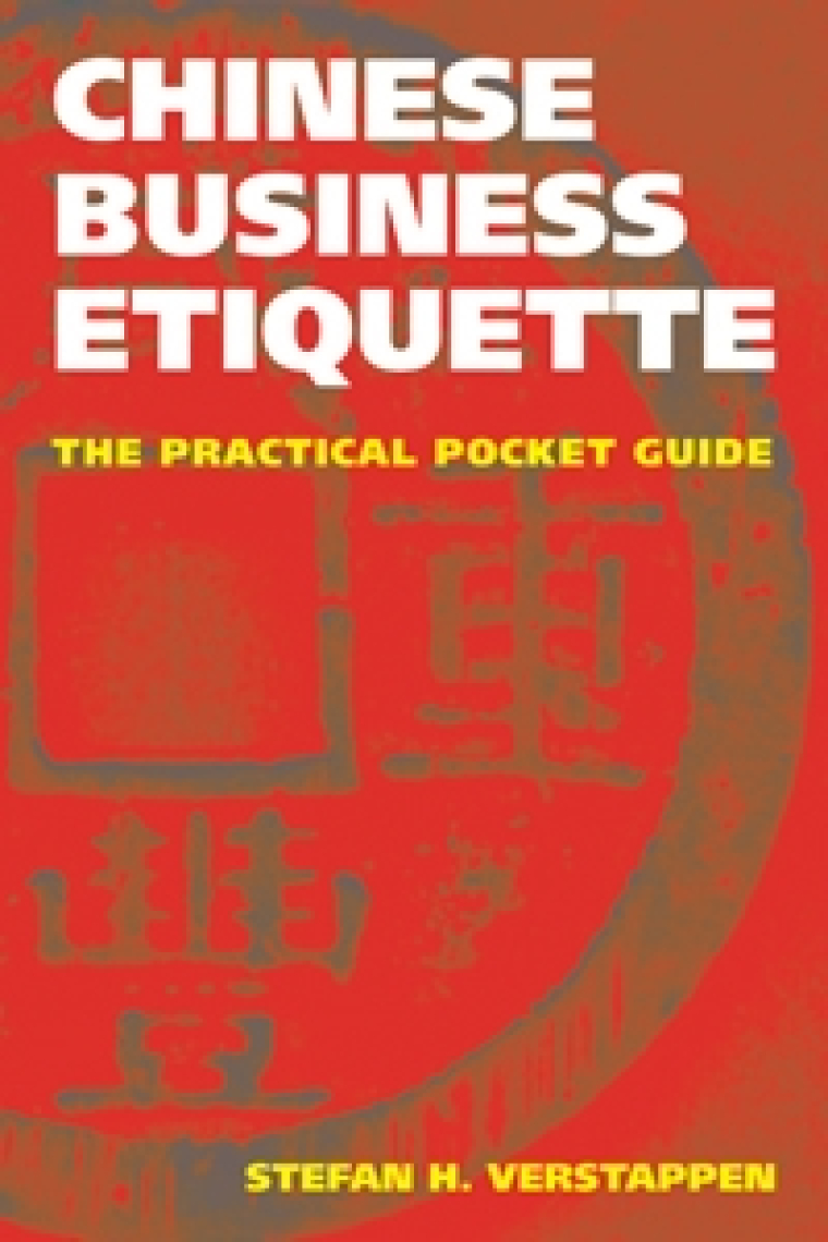 Chinese Business Etiquette. The pratical pocket guide