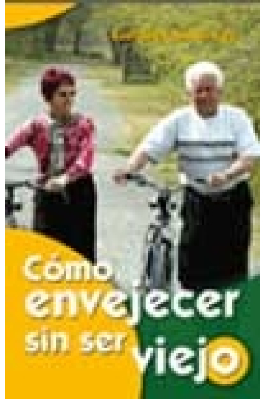 Como envejecer sin ser viejo