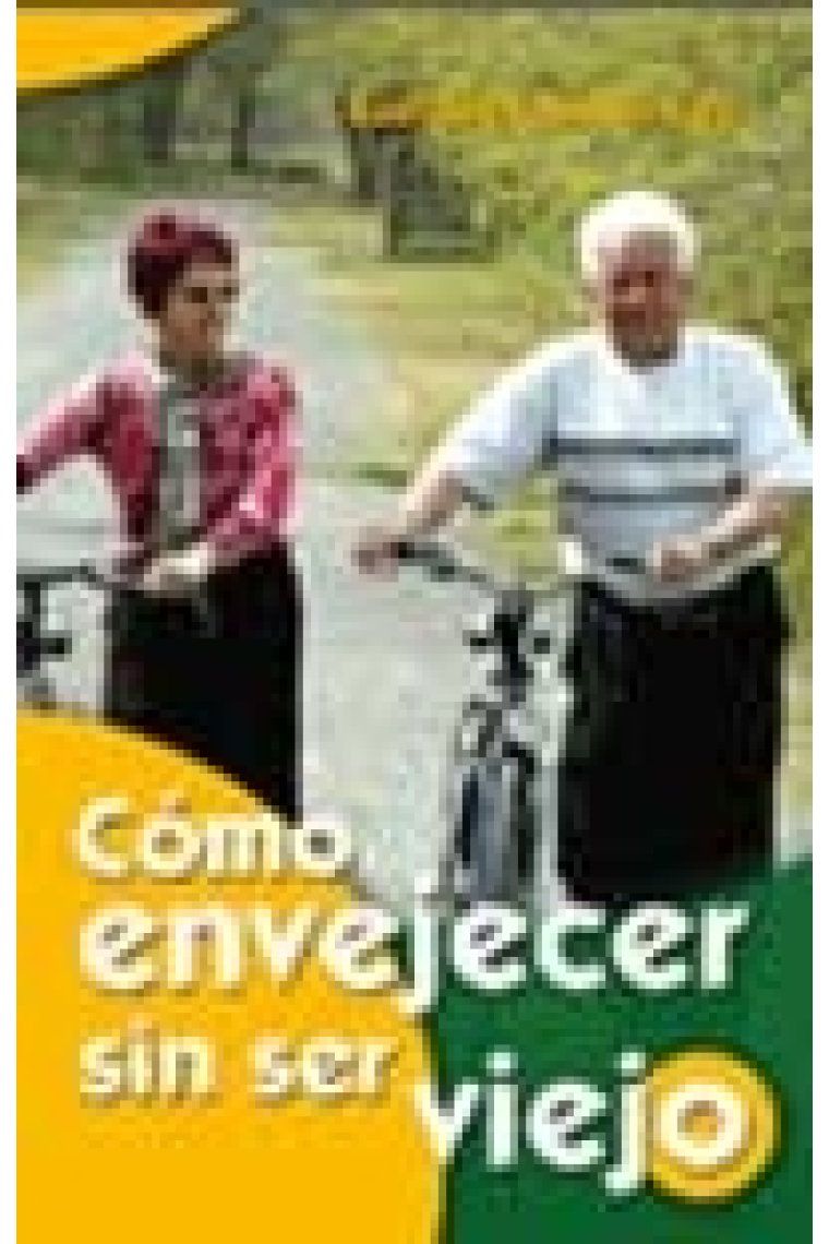 Como envejecer sin ser viejo