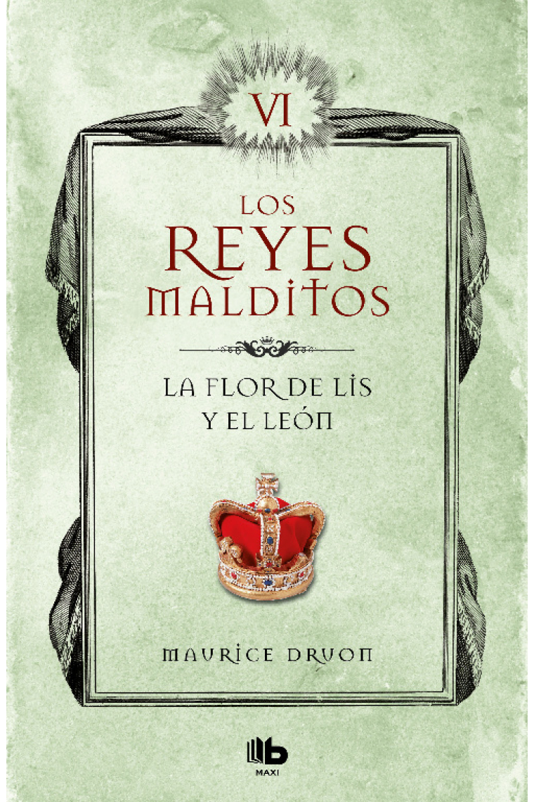 La flor de lis y el leon (Los Reyes Malditos 6)