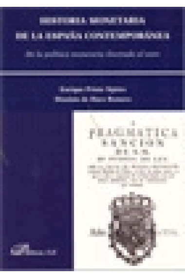 Historia monetaria de la España contemporánea. De la política monetaria ilustrada al euro