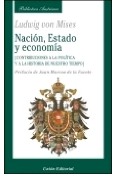 Nación, estado y economía. (Contribuciones a la política y a la historia de nuestro tiempo)