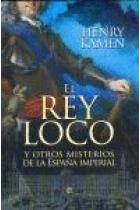 El rey loco y otros misterios de la España Imperial