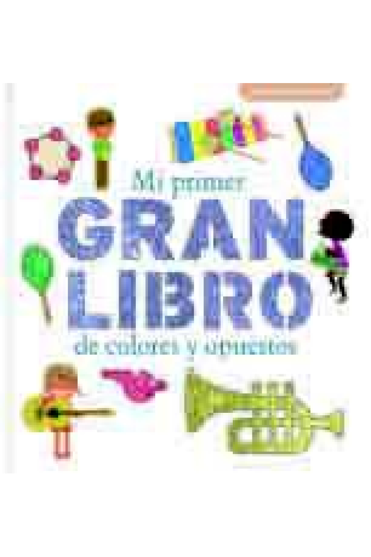 Mi gran libro de colores y opuestos