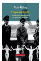 Y siguió la fiesta. La vida cultural en el París ocupado por los nazis