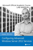 Exam 70-412 Configuring Advanced Windows Server 2012 Services Lab Manual