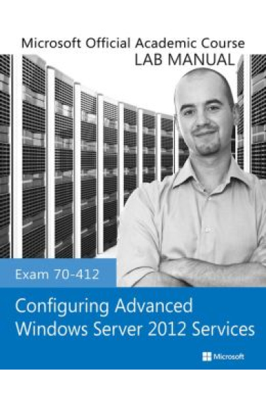 Exam 70-412 Configuring Advanced Windows Server 2012 Services Lab Manual